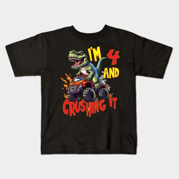 I'm 4 and Crushing It 4yr 4th Four Birthday Monster Truck T-Rex Dinosaur Boy Girl 4 Years Old Kids T-Shirt by Envision Styles